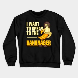 The Bananager Crewneck Sweatshirt